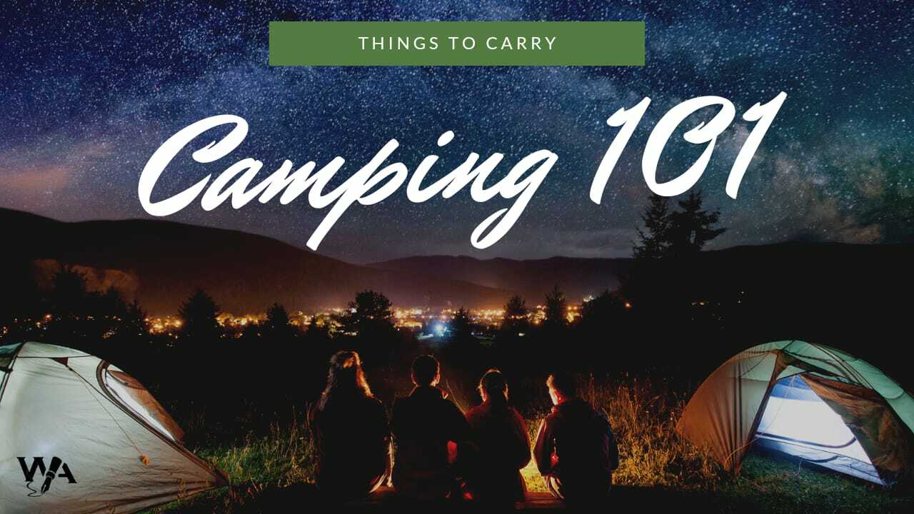 9 Things to Include on the Camping Trip – Camping for beginners Guide
