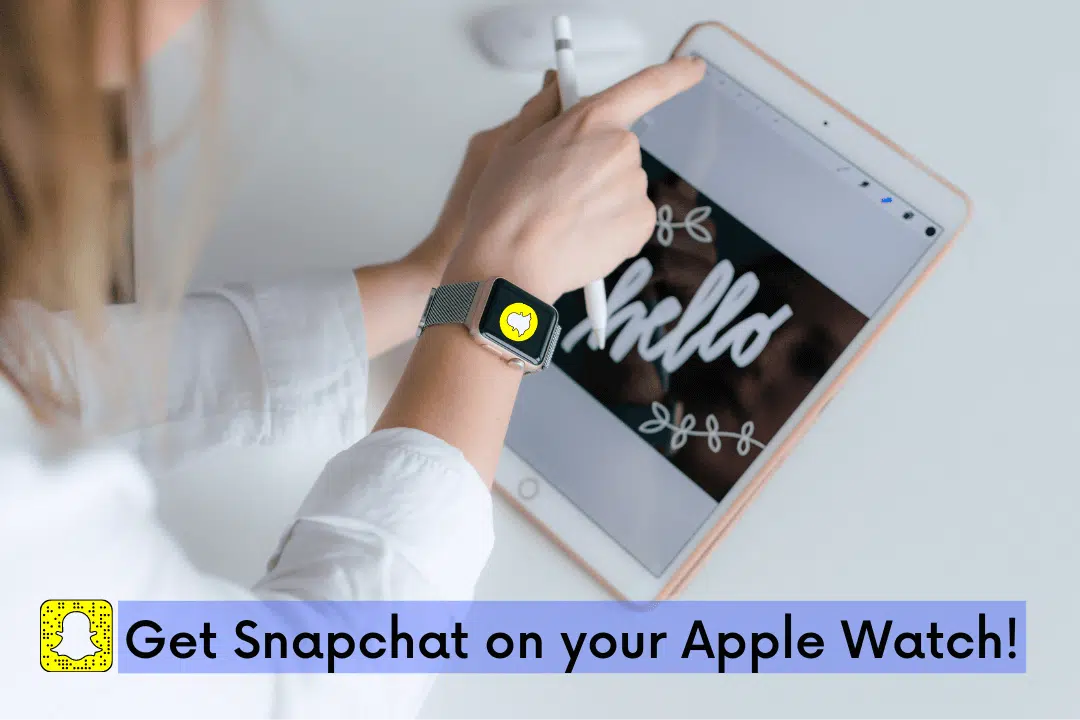How to get snapchat on apple watch
